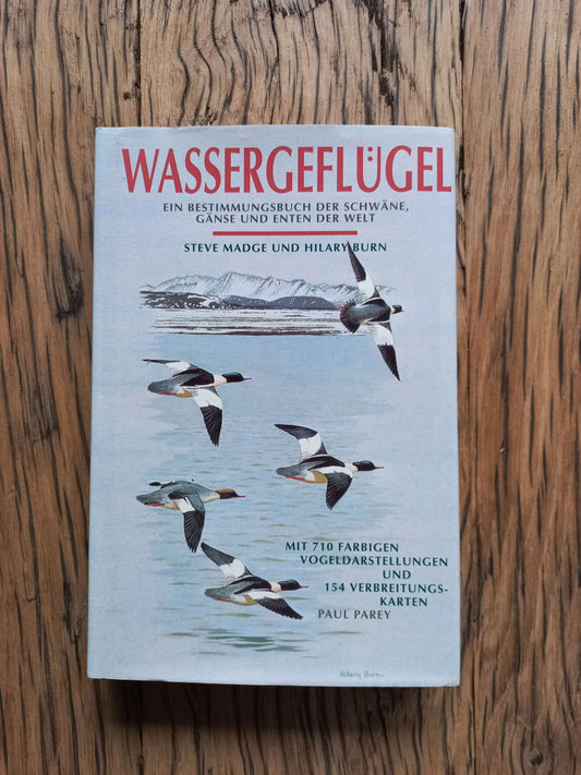 Wassergeflügel, Ein Bestimmingsbuch der Schwäne, Gänse und Enten der Welt