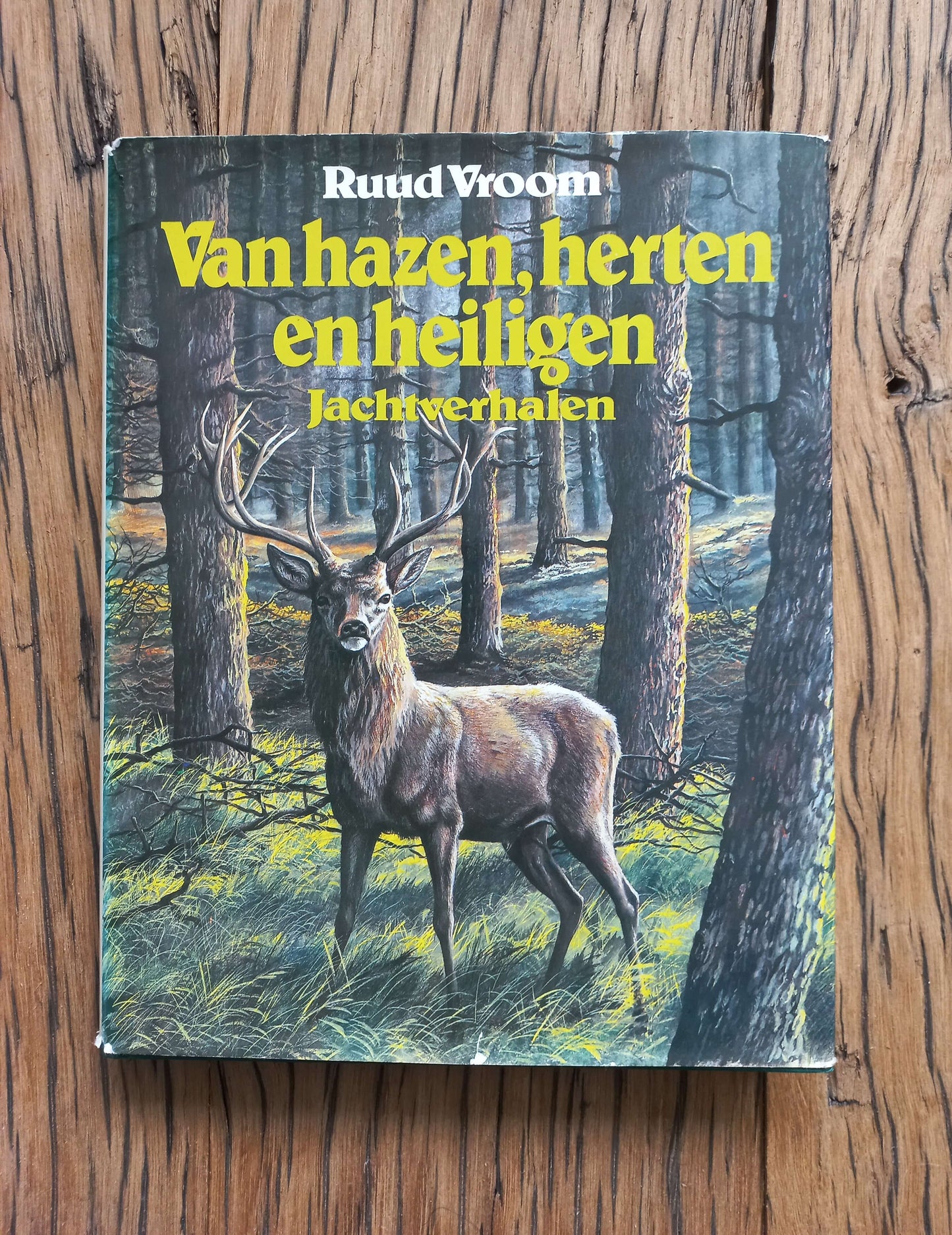 Van hazen, herten en heiligen - Ruud Vroom